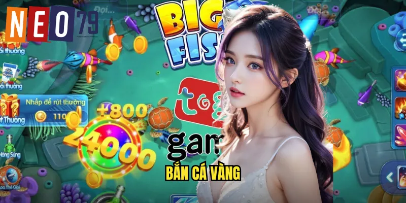 Bắn Cá Vàng