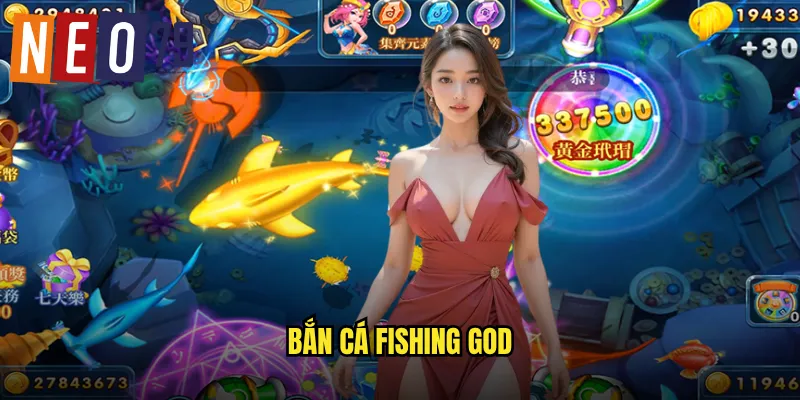 Bắn Cá Fishing God