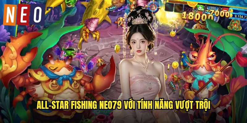 All-Star Fishing neo79 với tính năng vượt trội