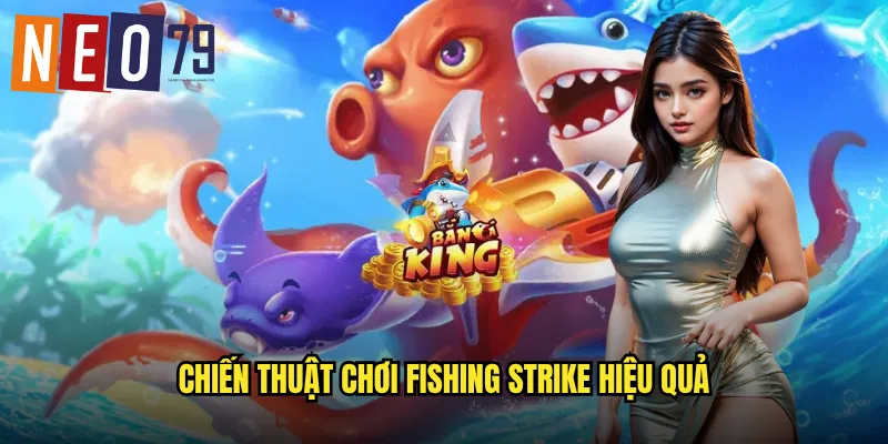 Chiến thuật chơi Fishing Strike hiệu quả