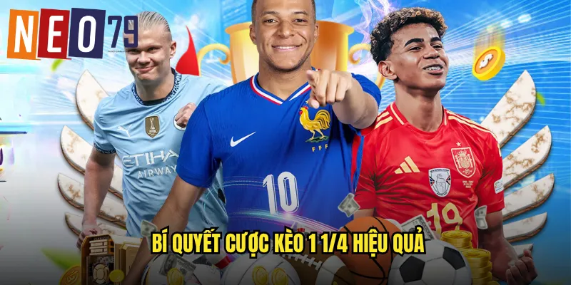 Bí quyết cược kèo 1 1/4 hiệu quả